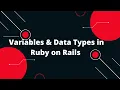 Ruby on Rails Tutorial Mastering Variables Data Types in Ruby