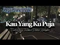 Lagu Kau Yang Ku Puja ~ Lagu Romantis Paling Menyentuh || TNC Music Studio