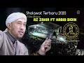 Download Lagu AZ ZAHIR / YA ROBBI SHOLLI - RAQQAT AINA - ASSALAMU'ALAIK ZAINAL ANBIYA - ISYFA'LANA / Habib Bidin