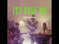It’s Only Me (feat. Sezairi) - Kaleb J & Sezairi