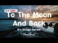 To The Moon And Back - Savage Garden (Lyrics) 🎵