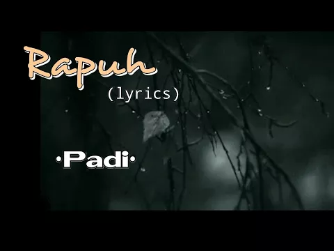 Download MP3 Rapuh - Padi (lyrics)