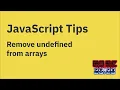 JavaScript tips Remove undefined values from an array