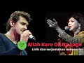 Download Lagu Allah kare dilna Lage terjemahan Indonesia - Alka yagnik,Sonu nigam