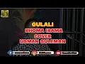 Download Lagu GULALI - RHOMA IRAMA COVER BY USMAN LIDA