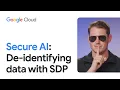 Secure AI De-identifying data with SDP