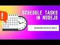 LEARN HOW TO SCHEDULE TASKS IN NODE JS AND TYPESCRIPT BACKEND APPLICATION