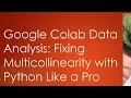 Data Analytics Multicollinearity Analysis in Python Google Colab Demo