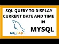 Display current date and time in Mysql