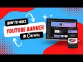 HOW TO MAKE A YOUTUBE BANNER IN CANVA - PERFECTLY SIZED