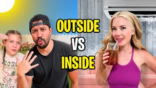 OUTSIDE VS INSIDE!!!