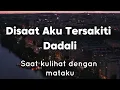Disaat Aku Tersakiti - Dadali || Lirik