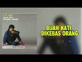 Download Lagu N. D LALA - BUAH HATI DIKEBAS ORANG (OFFICIAL LYRICS VIDEO)