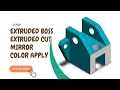 SolidWorks 3D Tutorial Extruded Boss Cut Fillet Color Apply Exercise 21