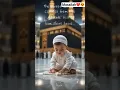 Download Lagu “Baby Cleans Kaaba with Love | 1-Year-Old Recites Surah 🕋❤️”#islamicshorts #muslimbaby #shorts #cute