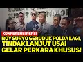 LIVE! KONFERENSI PERS! ROY SURYO GERUDUK POLDA LAGI, TINDAK LAJUT USAI GELAR PERKARA KHUSUS!