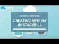 StackBill Cloud Management Portal-UserGuide Creating a new VM in Stackbill