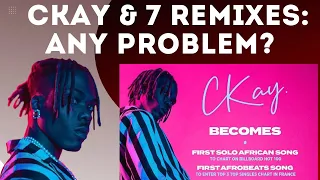 ckay love nwatiti global wave what s the problem with 7 remixes