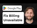 How to Fix Billing Unavailable on Google Play Full Guide 2026
