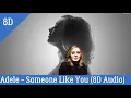 Adele  - Someone Like You (8D Audio)