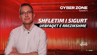 Cyber Zone 4 - (Ep 4) ''Shfletim i sigurt, uebfaqet e rrezikshme''