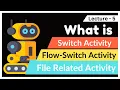 Switch Flow-Switch And File Related Activity In UiPath RPA