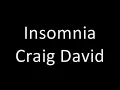 Insomnia-Craig David Lyrics Video HQ