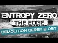 Download Lagu Entropy Zero - The Edge (feat. Jay Ray) [Demolition Derby 3 OST]
