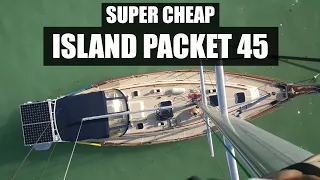 RIDICULOUS PRICE Island Packet 45 WOW! World Cruising Sailboat for Under $200k – Ep 317