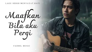 maafkan bila aku pergi lagu sedih menyayat hati lagu pop minang slow melayu terbaru 2025 