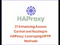 31 Enhancing Access Control and Routing in HAProxy Leveraging HTTP Methods