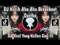 Download Lagu DJ KASIH ABA ABA BREAKBEAT DARTHA SOUND VIRAL TIKTOK TERBARU 2025 MENGKANE YANG KALIAN CARI !!!