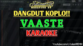 Download Dangdut Koplo - VAASTE | Music by Juliant ( Karaoke ) MP3