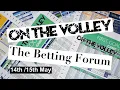 ON THE VOLLEY Betting Forum - Weekend 14th 15th May