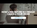How Long Before DoorDash Cancels Order