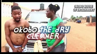 okobo the dry cleaner latest nollywood skit 2018 
