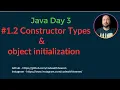Day 3 - 2 Constructor classification and object initialization