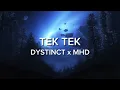 DYSTINCT x MHD - TEK TEK [Lyrics]