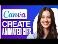 How To Create Animated GIFs In Canva 2026 Full Tutorial