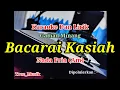 Download Lagu Karaoke Bacarai Kasiah Nada Pria (Am) Joged Gamad Minang