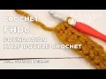 Crochet Chainless Foundation Half Double Crochet F C Tutorial