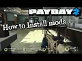 How to install PAYDAY 2 mods 2024