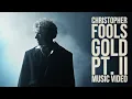 Download Lagu Christopher - Fools Gold Pt. II [Official Music Video]