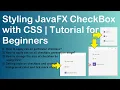Styling JavaFX Checkbox with CSS JavaFX Tutorial for Beginners