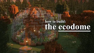 minecraft how to build the ecodome