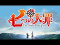 The Seven Deadly Sins Opening 1 - Passionate Spectrum | Creditless | 4K | English/Romaji Subtitles