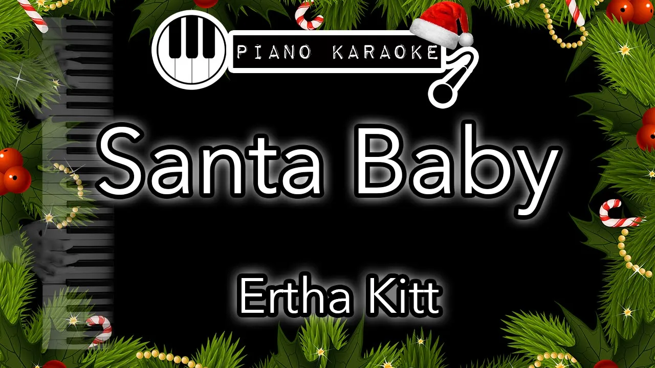 Santa Baby - Eartha Kitt (and other various artists) - Piano Karaoke Instrumental Santa Baby - Eartha Kitt (and other various artists) - Piano Karaoke Instrumental