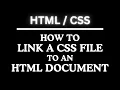 How To Link A CSS File To An HTML Document Step-by-Step Tutorial
