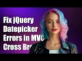 Fixing jQuery Datepicker Errors in C Across Different Browsers