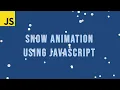 Snowfall Animation using Javascript Tutorials